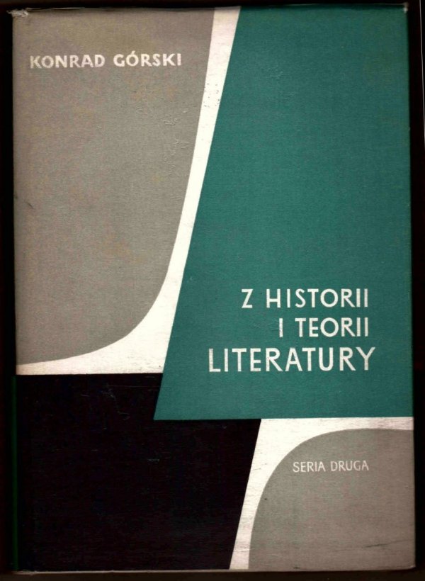 Górski Konrad - Z historii i teorii literatury. Seria druga