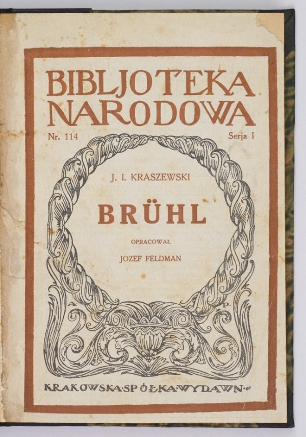 Kraszewski J[ózef] I[gnacy] - Bruhl. Opowiadanie historyczne. Oprac. Józef Feldman [BN]