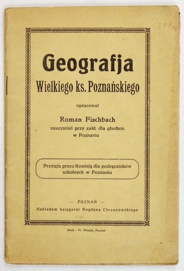 FISCHBACH Roman - Geografja Wielkiego ks. Poznańskiego. Opracował ...