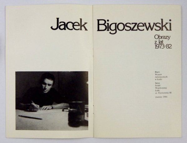  Jacek Bigoszewski. Obrazy z lat 1973-82. Biuro Wystaw Artystycznych w Łodzi, Salon Sztuki Współczesnej.