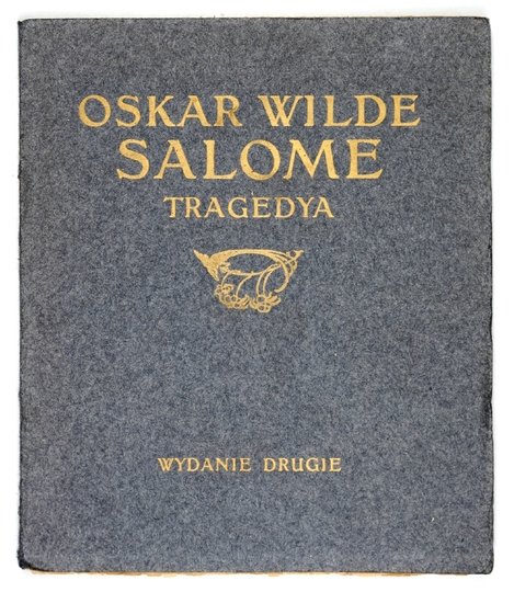 WILDE Oskar - Salome. Tragedya ... Nakł. II. Tłumaczył Władysław Fromowicz.