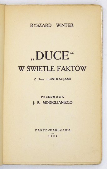 [Mussolini] WINTER Ryszard - &quot;Duce&quot; w świetle faktów. Z 3-ma ilustracjami. Przedmowa J. E. Modiglianiego.