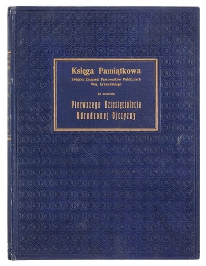 KSIĘGA pamiątkowa ku uczczeniu pierwszego dziesięciolecia Odrodzonej Ojczyzny.
