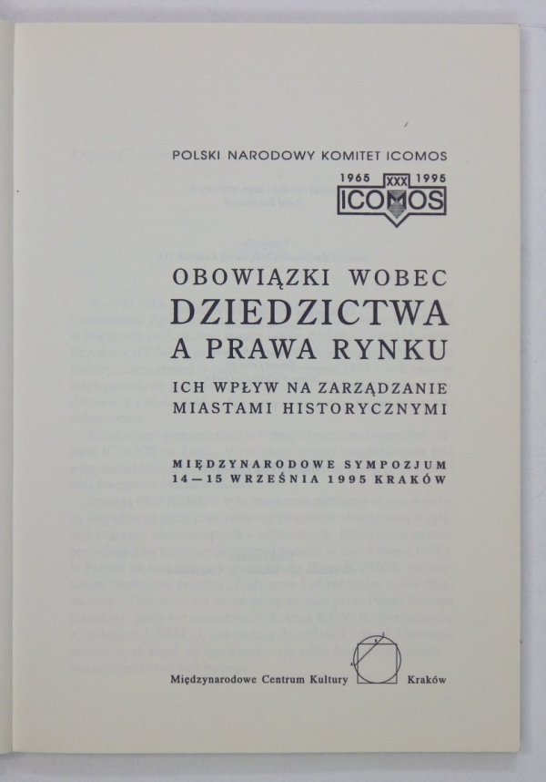 Polski Narodowy Komitet ICOMOS: Obowiązki wobec dziedzictwa a prawa rynku. Ich wpływ na zarządzanie miastami historycznymi. Międzynarodowe Sympozjum 14-15 września 1995, Kraków.