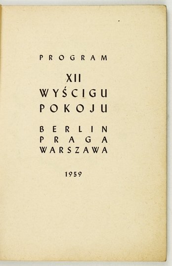 PROGRAM XII Wyścigu Pokoju. Berlin, Praga, Warszawa. 1959.