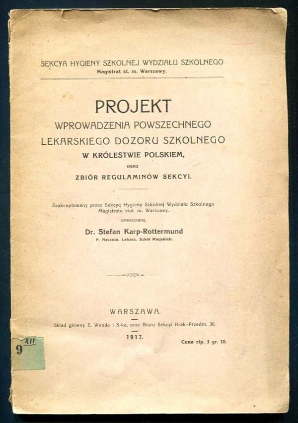 Karp-Rottermumd Stefan - Projekt wprowadzenia powszechnego lekarskiego dozoru szkolnego w Królestwie Polskiem oraz Zbiór regulaminów Sekcyi