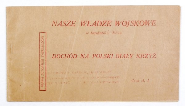[SZWAJCER Jerzy] - Nasze władze wojskowe w karykaturze Jotesa [pseud.].