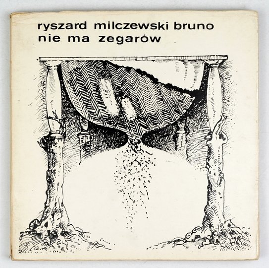 MILCZEWSKI-BRUNO Ryszard - Nie ma zegarów.
