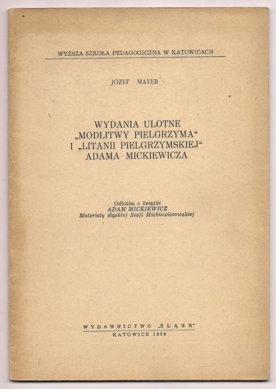 Mayer Józef - Wydania ulotne &quot;Modlitwy pielgrzyma&quot; i &quot;Litanii pielgrzymskiej&quot; Adama Mickiewicza