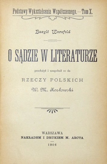 WORSFOLD Bazyli - O sądzie w literaturze. Przełożył i uzupełnił co do rzeczy polskich  W. M. Kozłowski
