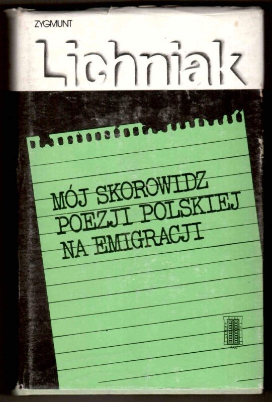 Lichniak Zygmunt - Mój skorowidz poezji polskiej na emigracji