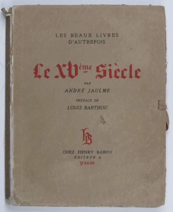 Jaulme André - Les beaux livres d'autrefois. Le XV-éme Siecle. 1929.