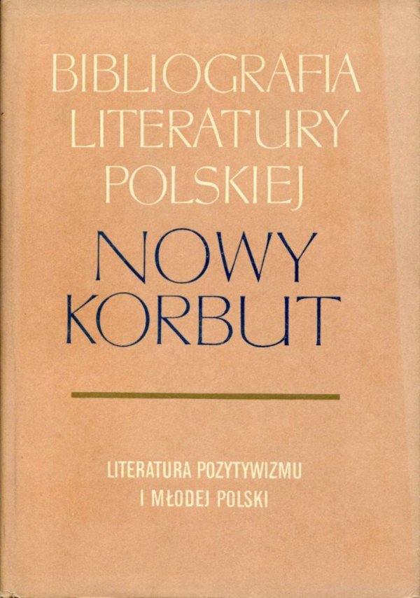 Nowy Korbut. T. 14: Literatura pozytywizmu i Młodej Polski. Hasła osobowe G-Ł.