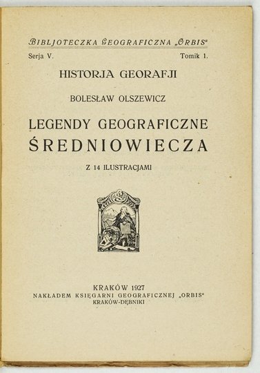 OLSZEWICZ Bolesław - Legendy geograficzne średniowiecza. Z 14 ilustracjami.