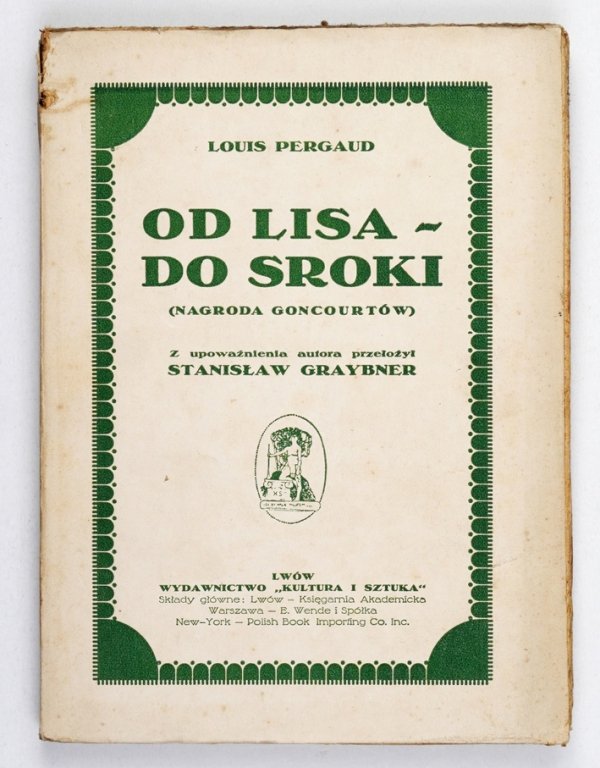 Pergaud Louis - Od lisa do sroki. (Nagroda Goncourtów). Z upoważnienia autora Przeł. Stanisław Graybner