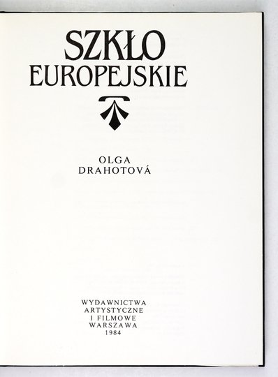 DRAHOTOVA Olga - Szkło europejskie