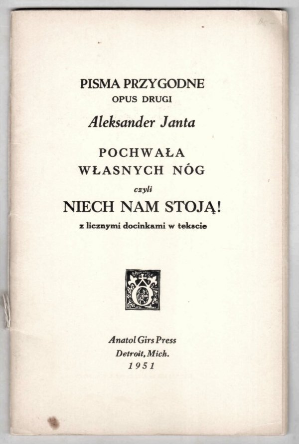 Janta Aleksander - Pisma przygodne. Opus drugi:  &quot;Pochwała własnych nóg czyli niech nam stoją! z licznymi docinkami w tekscie&quot;