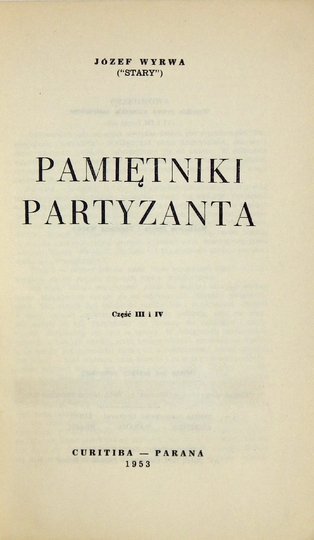 WYRWA Józef - Pamiętniki partyzanta. Cz. 3 i 4