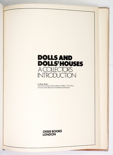 [Dolls, Lalki] BAKER Roger - Dolls and Dolls Houses. A Collectos Introduction.