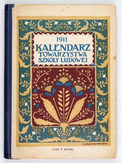 KALENDARZ Towarzystwa Szkoły Ludowej na rok tysiąc dziewięćset jedynasty [!] 1911. Pod red. M. Stępowskiego. Rok 4.