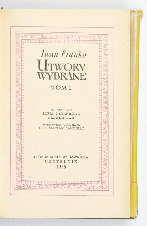 Franko Iwan- Utwory wybrane, t. 1-2. Tłumaczyli Zofia i Stanisław Głowiakowie. Posłowiem opatrzył Marian Jakóbiec