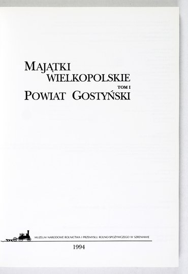 MAJĄTKI wielkopolskie. T. 1: Powiat Gostyński