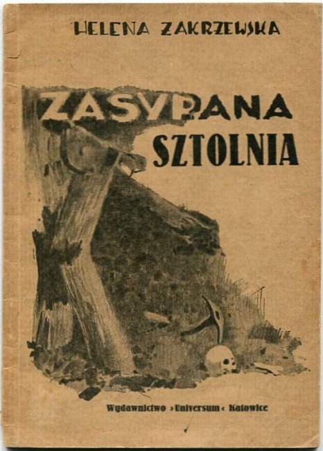 Zakrzewska Helena - Zasypana sztolnia. Okładka i rysunki M.Orackiego-Servina.