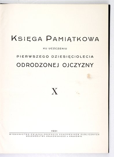 KSIĘGA pamiątkowa ku uczczeniu pierwszego dziesięciolecia Odrodzonej Ojczyzny.