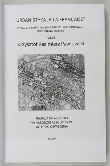 URBANISTYKA „à la française”. Tysiąc lat doświadczeń i europejskich innowacji. Dopełnienie obrazu. Tom 1-3.