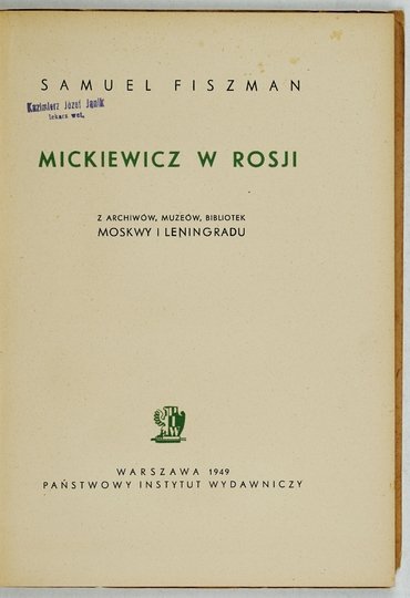 FISZMAN Samuel - Mickiewicz w Rosji. Z archiwów, muzeów, bibliotek Moskwy i Leningradu