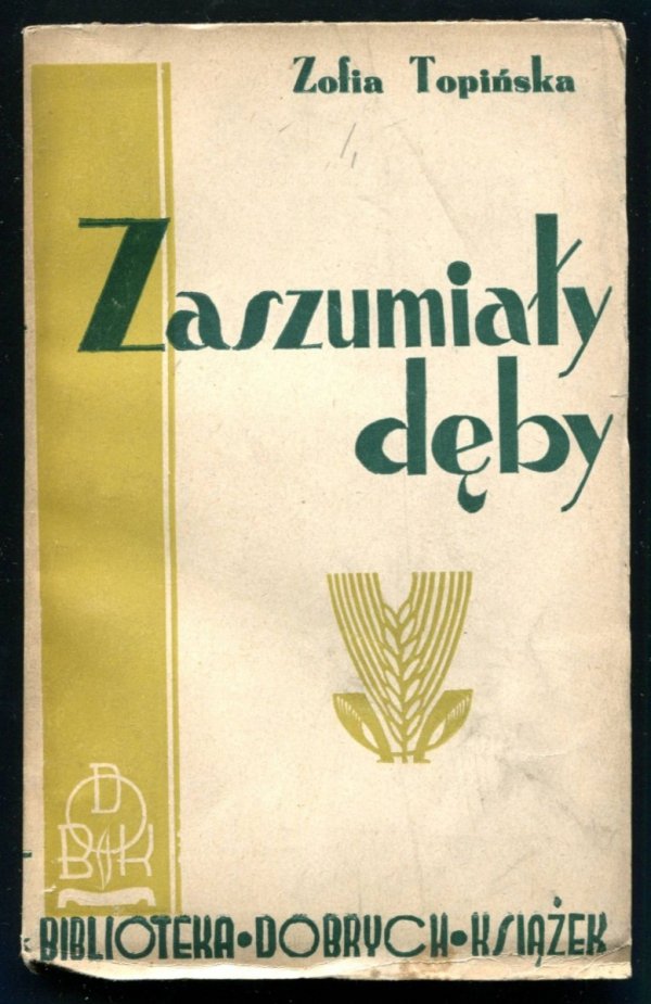 Topińska Zofia - Zaszumiały dęby. Opowieść.