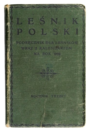 SOKOŁOWSKI Stanisław, SZCZYGIELSKI Jan - Leśnik polski. Podręcznik dla leśników. Wyd. Tow. Gosp. we Lwowie pod red. ... Rocznik III.