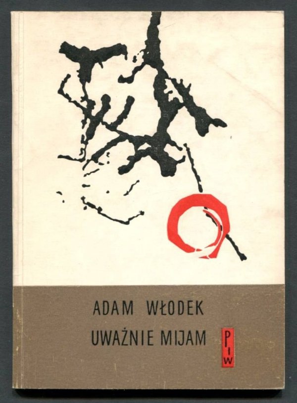 Włodek Adam - Uważnie mijam. Okładkę proj. Zbigniew Geppert.