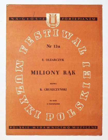 MILIONY rąk. Na głos z fortepianem. Słowa: Krzysztof Gruszczyński. Muzyka: Edward Olearczyk. Wydanie nowe wg I. wyd. Zarządu Głównego Z.M.P.
