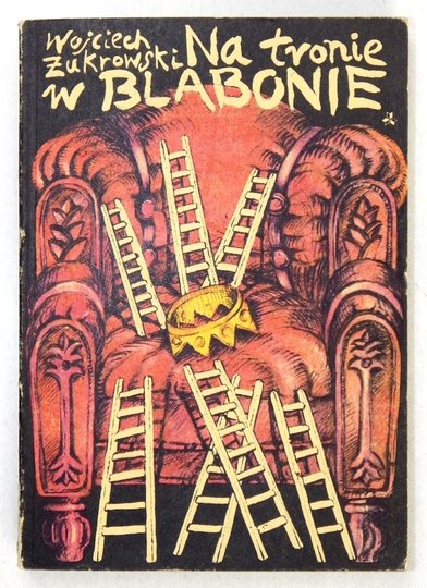 ŻUKROWSKI Wojciech - Na tronie w Blabonie.