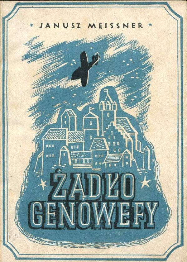 Meissner Janusz (Porucznik Herbert) - Żądło Genowefy. Opowieść lotnicza.