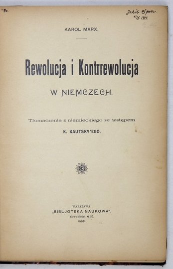 MARX Karol - Rewolucja i kontrrewolucja w Niemczech. Tłumaczenie z niem. ze wstępem K. Kautsky'ego