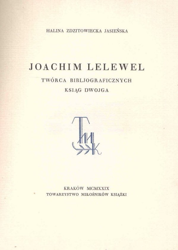 Zdzitowiecka Jasieńska Halina - Joachim Lelewel, twórca Bibljograficznych ksiąg dwojga.