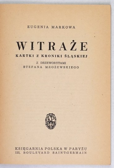 MARKOWA Eugenia - Witraże. Kartki z kroniki śląskiej. Z drzeworytami Stefana Mrożewskiego.