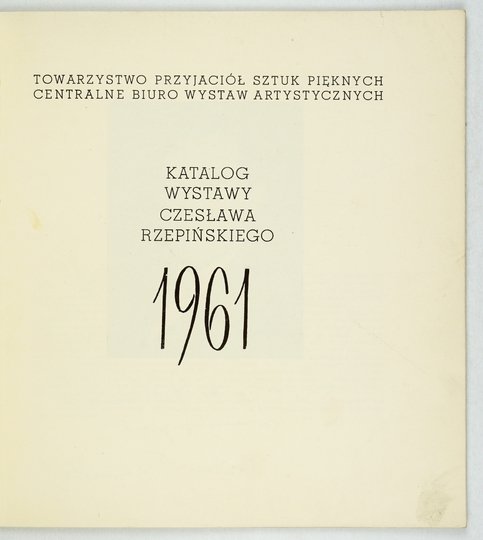[KATALOG]. Towarzystwo Przyjaciół Sztuk Pięknych, Centralne Biuro Wystaw Artystycznych. Katalog wystawy Czesława Rzepińskiego.