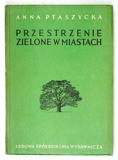 PTASZYCKA Anna - Przestrzenie zielone w miastach.