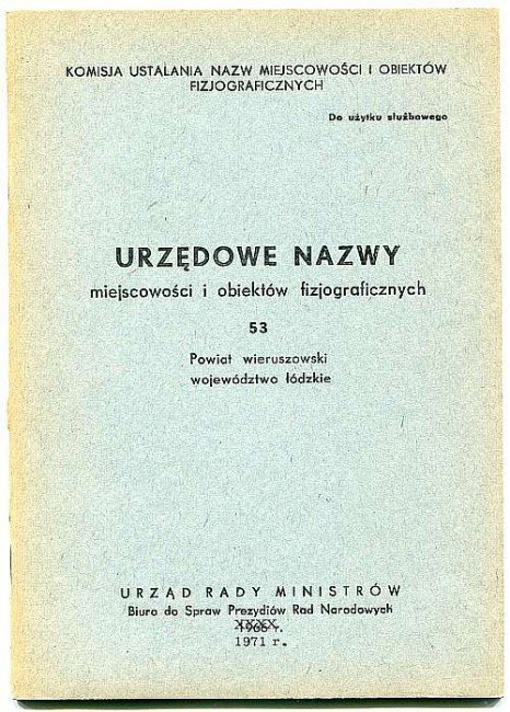 Urzędowe nazwy miejscowości i obiektów fizjograficznych. Z.53: Powiat wieruszowski województwo łódzkie