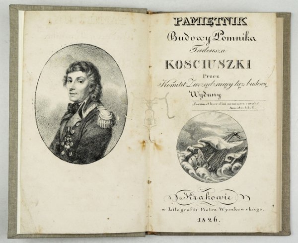 [KOŚCIUSZKO Tadeusz]. PAMIĘTNIK budowy pomnika ... przez Komitet zarządzaiący tąż budową wydany.