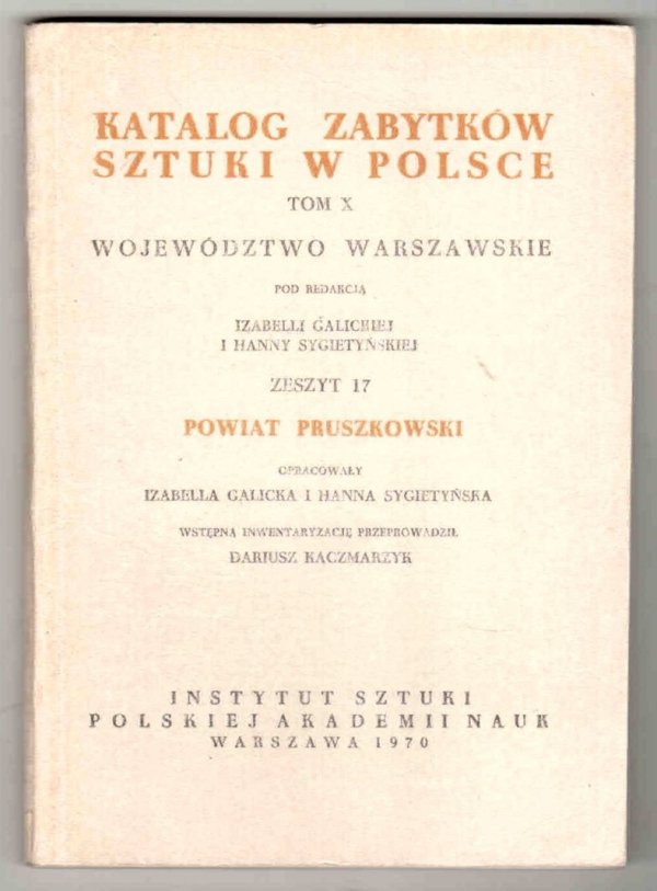 Katalog Zabytków Sztuki w Polsce. T.10: Województwo warszawskie. Z.17: Powiat pruszkowski. 