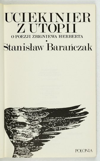 BARAŃCZAK Stanisław - Uciekinier z utopii. O poezji Zbigniewa Herberta