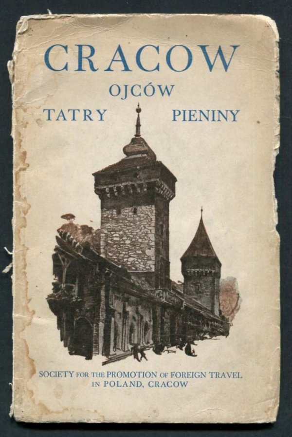 Cracow, Ojców, Tatry, Pieniny. Illustrated Guide of Excursions Organized by the Society for the Promotion of Foeign Travel in Poland