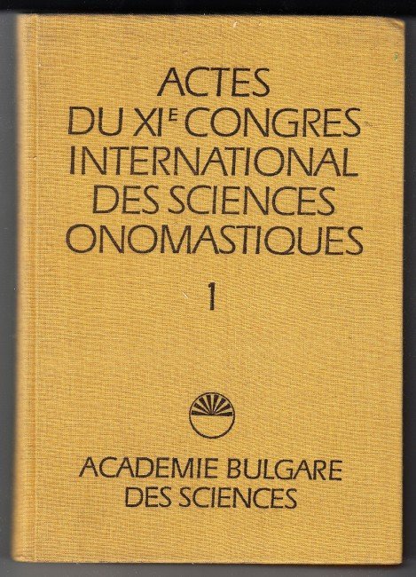 Actes du XI-e Congres International des Sciences Onomastiques.