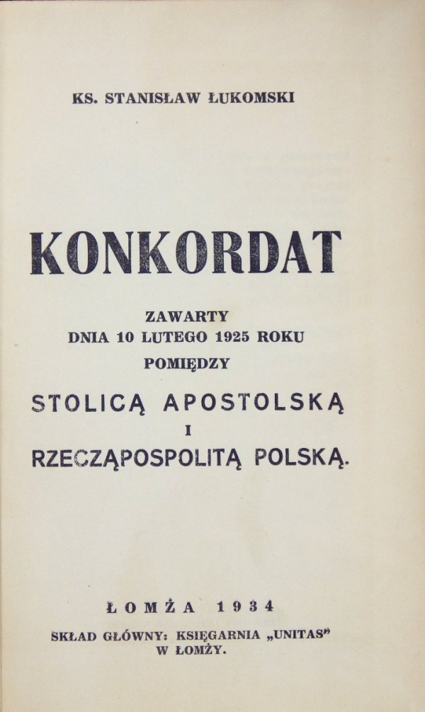 Łukomski Stanisław - Konkordat zawarty dnia 10 lutego 1925 roku pomiędzy Stolicą Apostolską a Rzecząpospolitą Polską