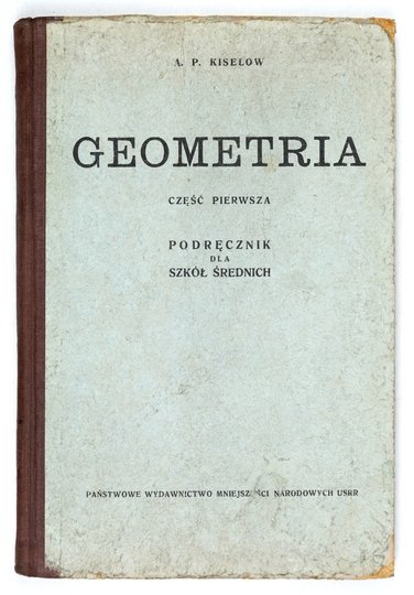 KISELOW A[ndrej] P. - Geometria dla klas VI-IX szkoły średniej. Cz. 1: Planimetria.
