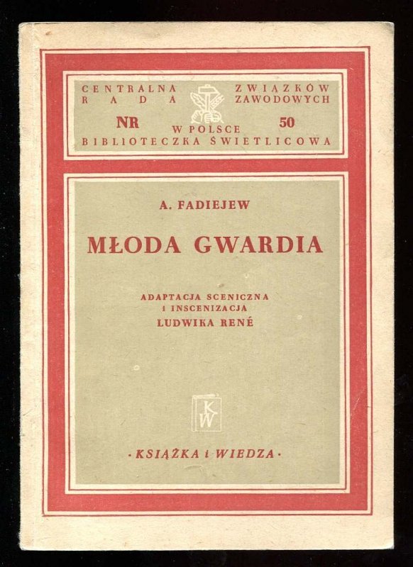 Fadiejew Aleksander - Młoda gwardia. Adaptacja sceniczna i inscenizacja L.René.
